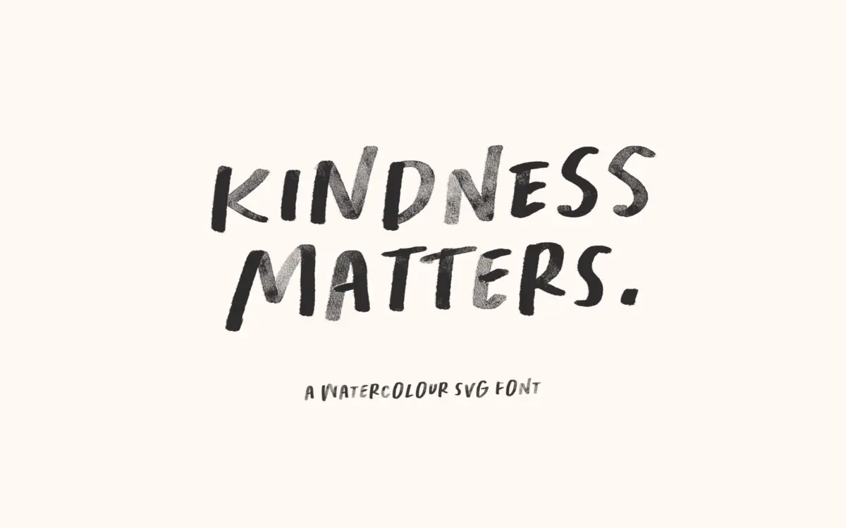 Kindness Matters: an all-caps watercolour SVG font for quotes and cards